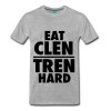 eat-clen-tren-hard-t-shirts-men-s-premium-t-shirt.jpg