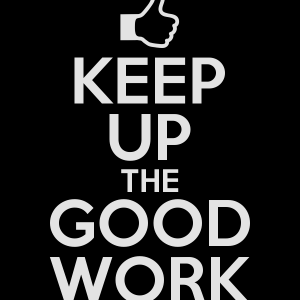 5728873_keep_up_the_good_work.png