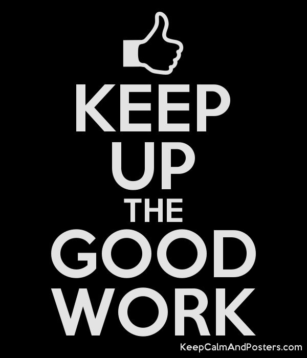 5728873_keep_up_the_good_work.png